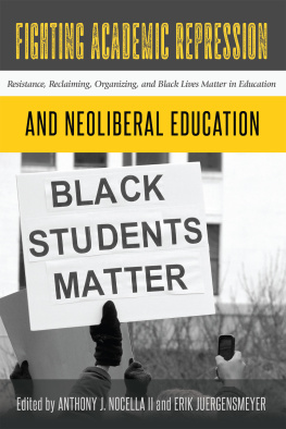 Anthony J. Nocella II - Fighting Academic Repression and Neoliberal Education; Resistance, Reclaiming, Organizing, and Black Lives Matter in Education