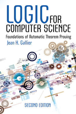 Jean H. Gallier Logic for Computer Science : Foundations of Automatic Theorem Proving