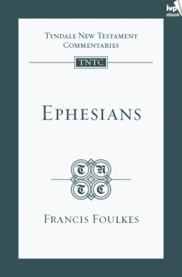 Francis Foulkes - Ephesians (TNTC)