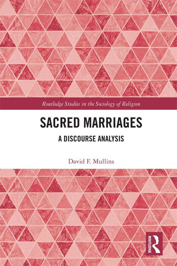 Sacred Marriages This book represents a new direction in the study of religion - photo 1