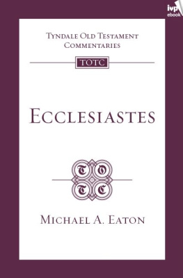 Michael A. Eaton - Ecclesiastes (TOTC)