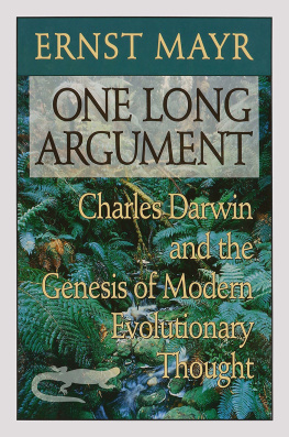 E Mayr - One Long Argument - Charles Darwin & the Genesis of Modern Evolutionary Thought (Cobee) (Paper) (Questions of Science): Charles Darwin and the Genesis of Modern Evolutionary Thought: 2