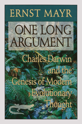 E Mayr One Long Argument - Charles Darwin & the Genesis of Modern Evolutionary Thought (Cobee) (Paper) (Questions of Science): Charles Darwin and the Genesis of Modern Evolutionary Thought: 2