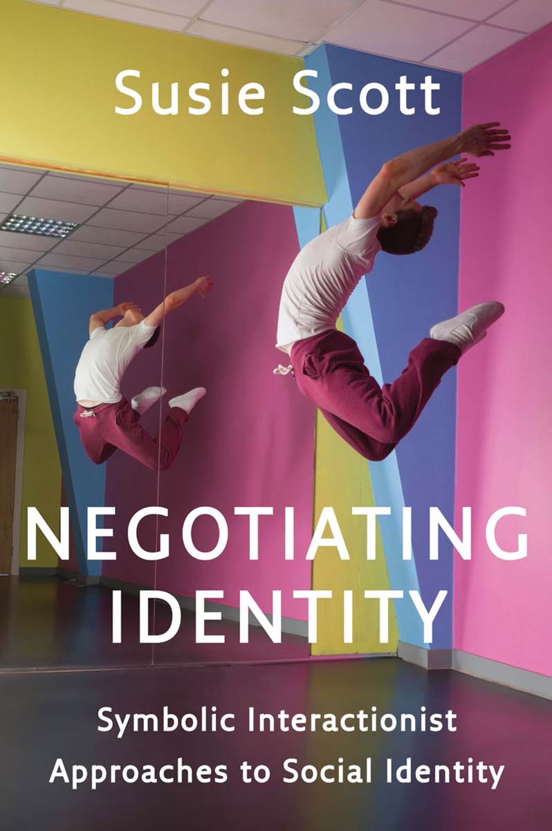 Negotiating Identity Symbolic Interactionist Approaches to Social Identity - photo 1