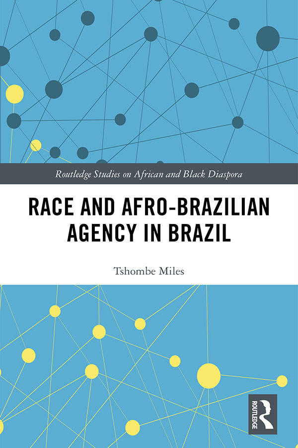 Race and Afro-Brazilian Agency in Brazil This book provides an insight into the - photo 1