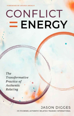 Jason Digges Conflict = Energy: The Transformative Practice of Authentic Relating