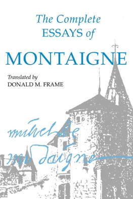 Michel Eyquem Montaigne The Complete Essays of Montaigne