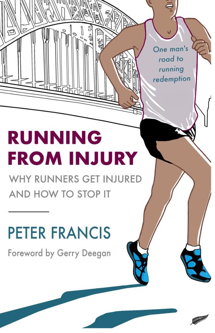 RUNNING FROM INJURY Why runners get injured And how to stop it PETER FRANCIS - photo 1