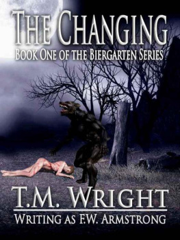 T. M. Wright - The Changing (The Biergarten Series)