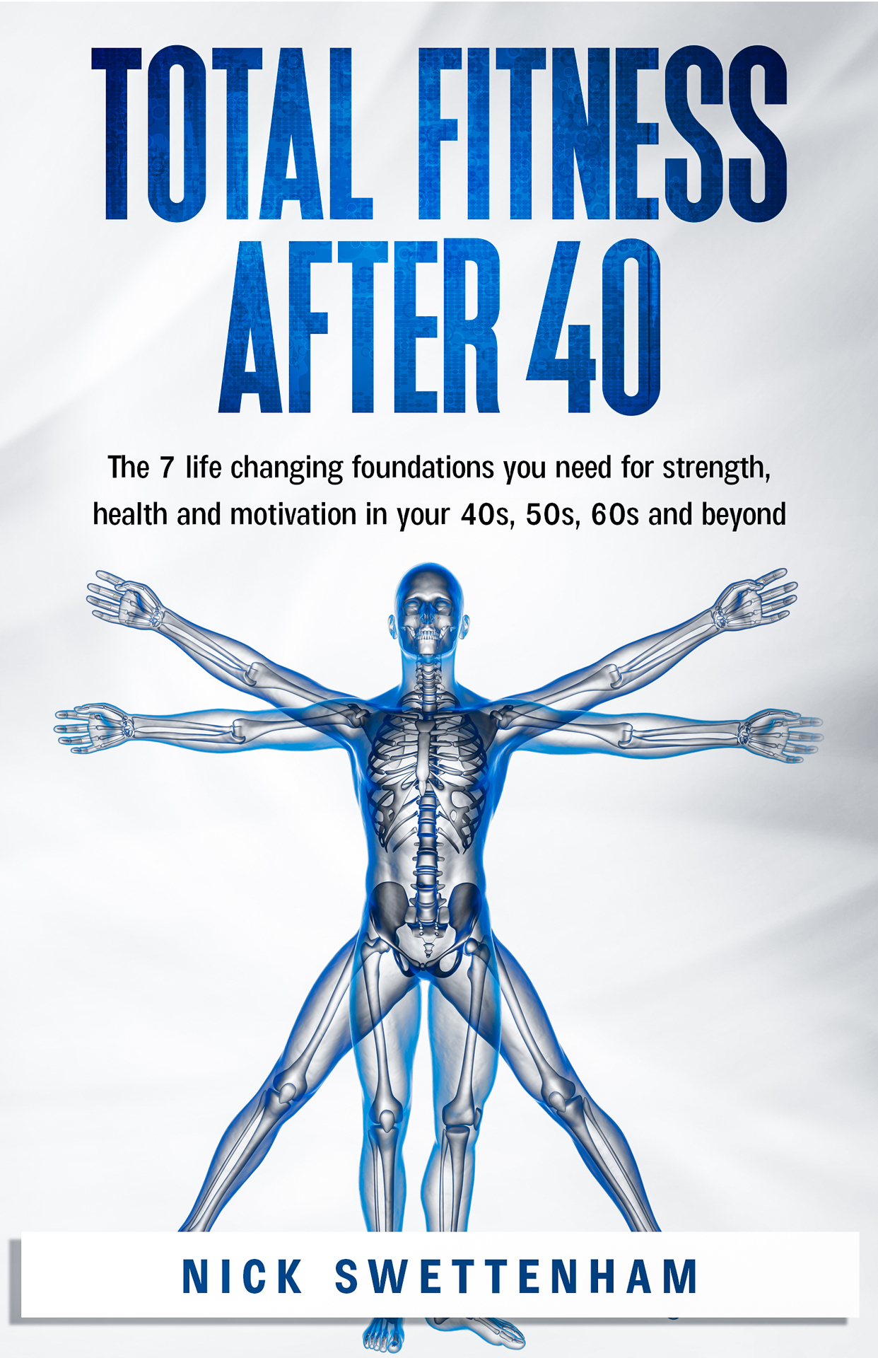 Total Fitness After 40 The 7 life changing foundations you need for strength - photo 1