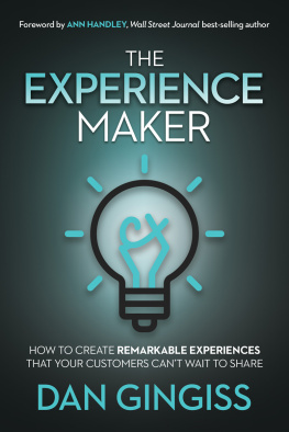 Dan Gingiss - The Experience Maker: How to Create Remarkable Experiences That Your Customers Can’t Wait to Share