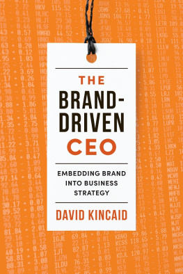 David Kincaid - The Brand-Driven CEO: Embedding Brand into Business Strategy