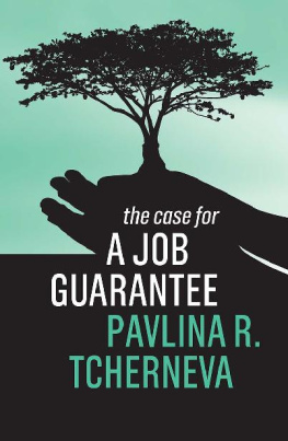 Pavlina R. Tcherneva The Case for a Job Guarantee