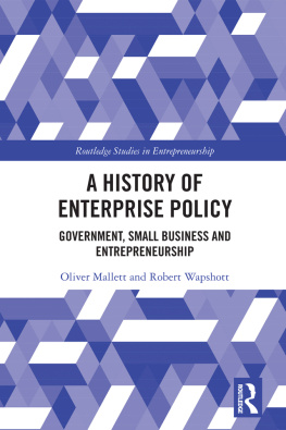 Oliver Mallett A History of Enterprise Policy: Government, Small Business and Entrepreneurship