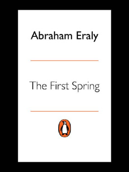 Abraham Eraly - The First Spring: The Golden Age of India