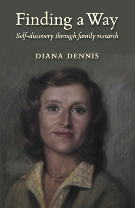 Diana Dennis - Finding a Way: Self-discovery through family research