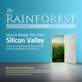 Victor W. Hwang The Rainforest Blueprint: How to Design Your Own Silicon Valley