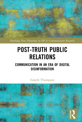 Gareth Thompson - Post-Truth Public Relations: Communication in an Era of Digital Disinformation