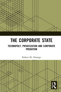 Robert M. Orrange The Corporate State: Technopoly, Privatization and Corporate Predation