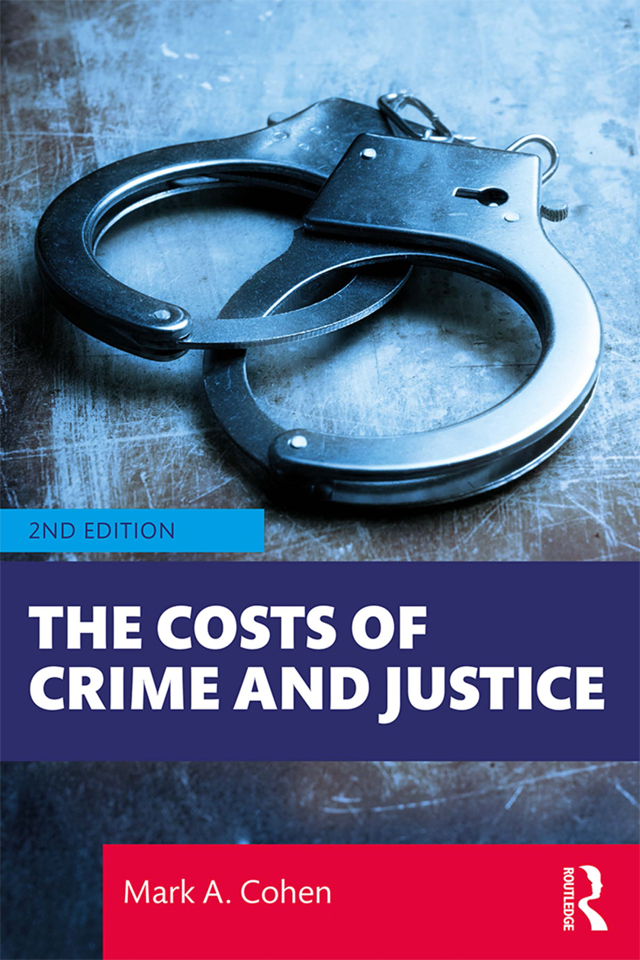 THE COSTS OF CRIME AND JUSTICE This book presents a comprehensive view of the - photo 1