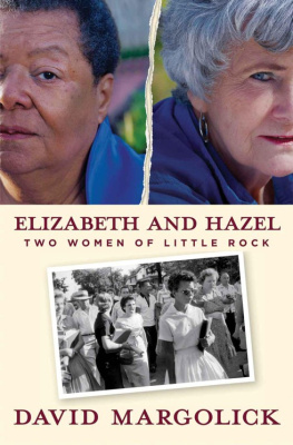 David Margolick Elizabeth and Hazel: Two Women of Little Rock