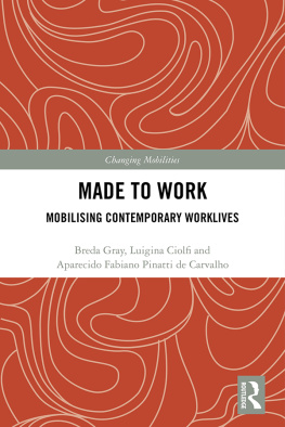 Breda Gray - Made To Work: Mobilising Contemporary Worklives