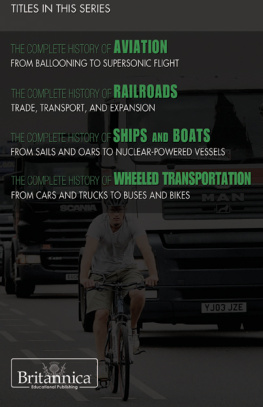 Erik Gregersen - The Complete History of Wheeled Transportation: From Cars and Trucks to Buses and Bikes