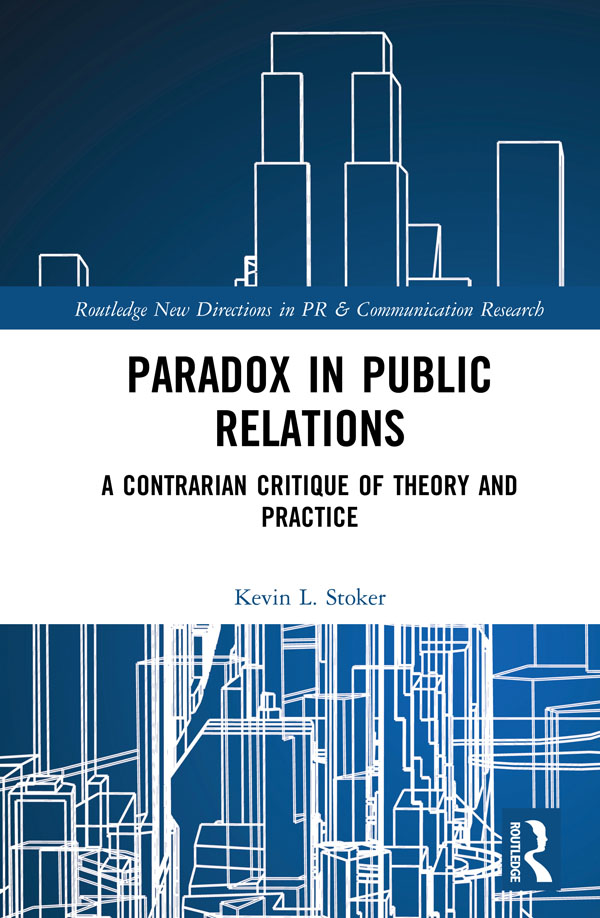 Paradox in Public Relations Paradox in Public Relations A Contrarian Critique - photo 1