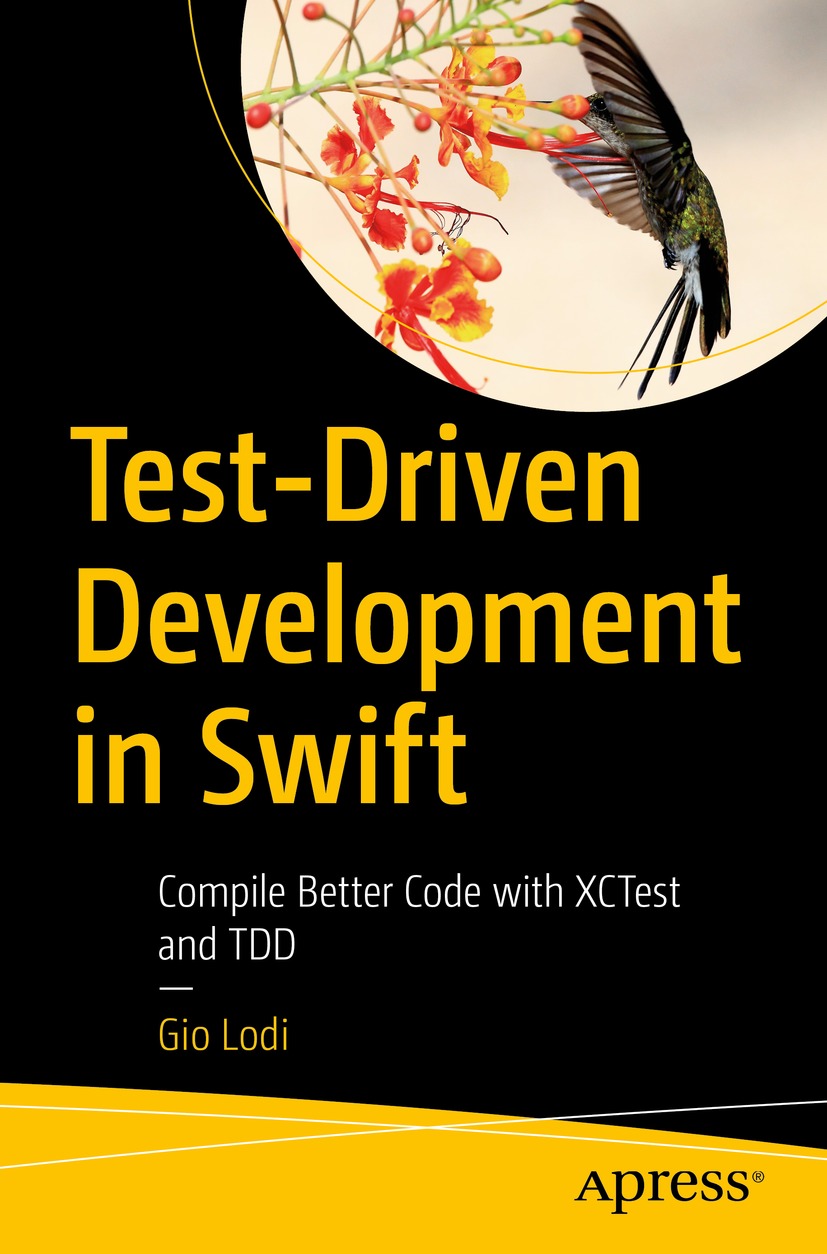 Book cover of Test-Driven Development in Swift Gio Lodi Test-Driven - photo 1