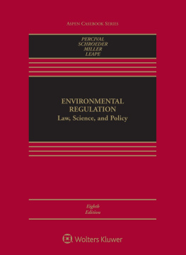 Robert V. Percival Environmental Regulation Law, Science, and Policy.