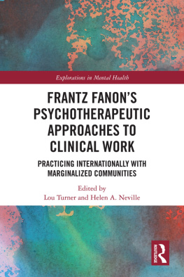 Lou Turner Frantz Fanons Psychotherapeutic Approaches to Clinical Work: Practicing Internationally with Marginalized Communities