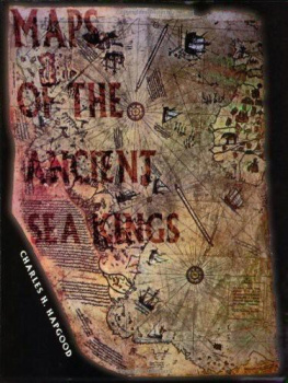 Charles H. Hapgood Maps of the Ancient Sea Kings - Evidence of Advanced Civilization in the Ice Age