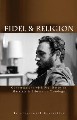 Fidel Castro - Fidel & Religion: Conversations with Frei Betto on Marxism & Liberation Theology