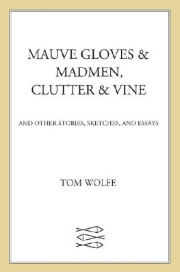 Tom Wolfe - Mauve Gloves and Madmen, Clutter & Vine