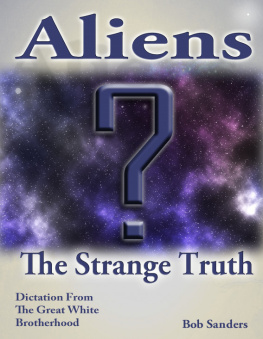 Bob Sanders Aliens - The Strange Truth