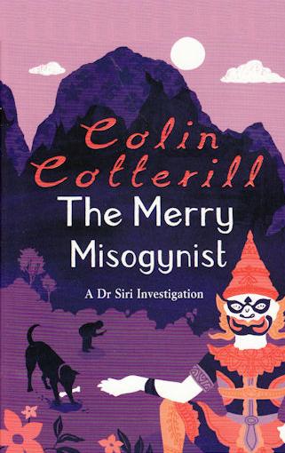 Colin Cotterill The Merry Misogynist The sixth book in the Dr Siri Paiboun - photo 1