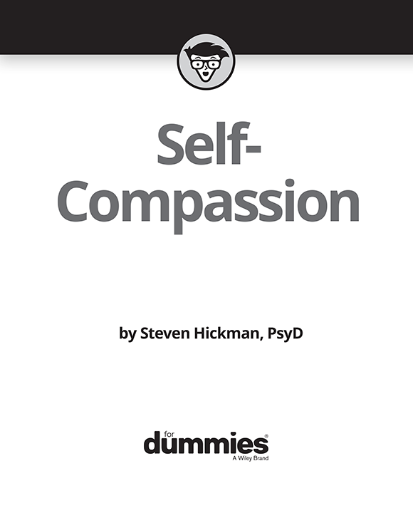 Self-Compassion For Dummies Published by John Wiley Sons Inc 111 River - photo 2