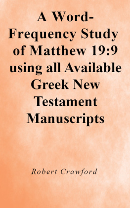 Robert Crawford - A Word-Frequency Study of Matthew 19:9 using all Available Greek New Testament Manuscripts