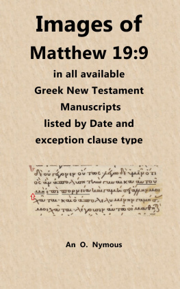 An O. Nymous Images of Matthew 19:9 in all available Greek New Testament Manuscripts, Listed by Date and Exception Clause Type