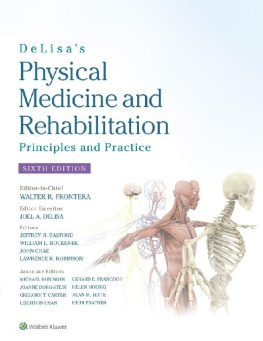 Prof. Walter R. Frontera MD PhD - DeLisas Physical Medicine and Rehabilitation: Principles and Practice