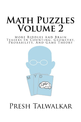 Presh Talwalkar - Math Puzzles Volume 2: More Riddles And Brain Teasers In Counting, Geometry, Probability, And Game Theory