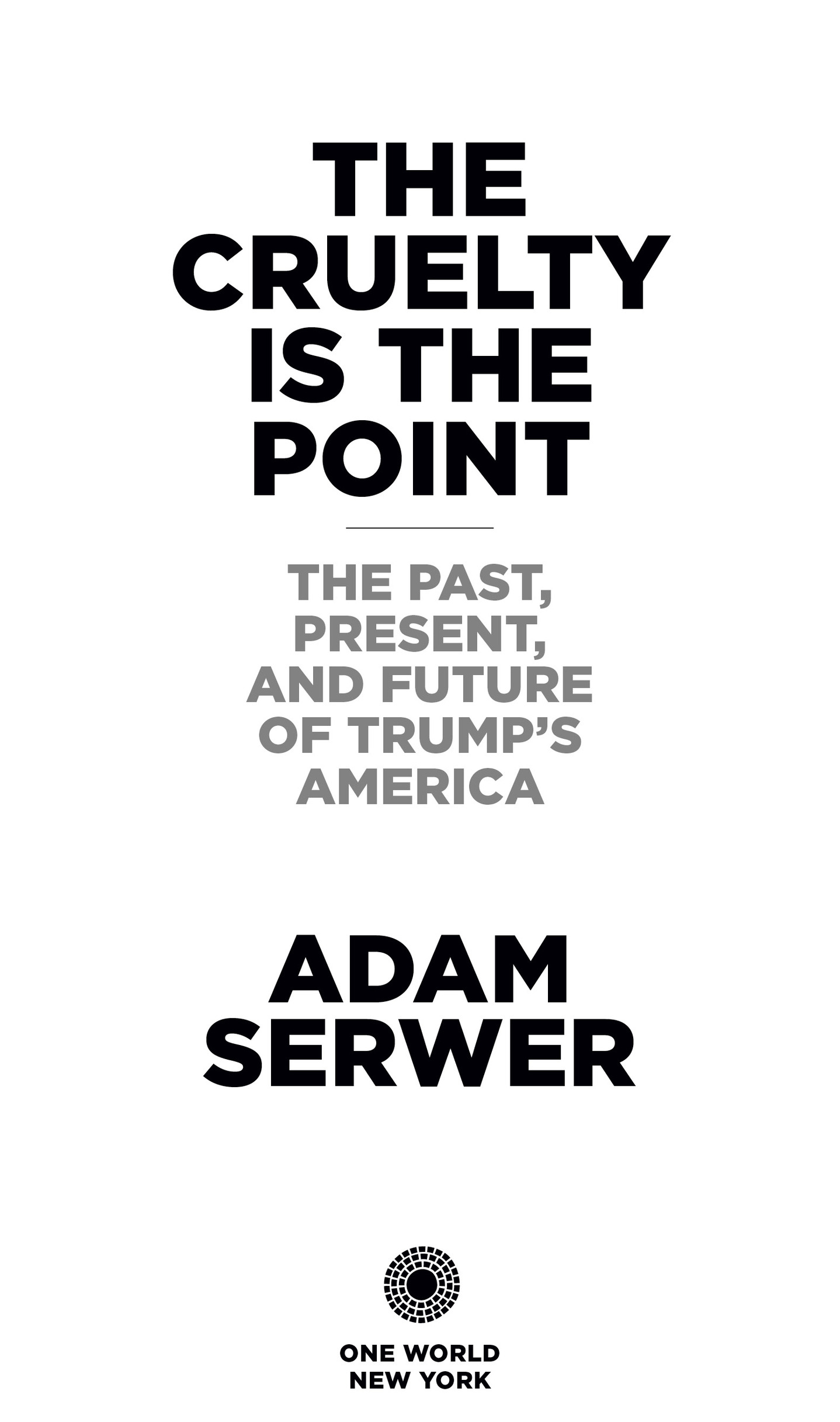 Copyright 2021 by Adam Serwer All rights reserved Published in the United - photo 2