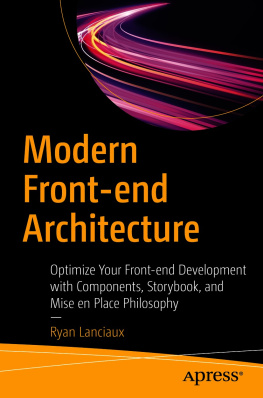 Ryan Lanciaux Modern Front-end Architecture: Optimize Your Front-end Development with Components, Storybook, and Mise en Place Philosophy