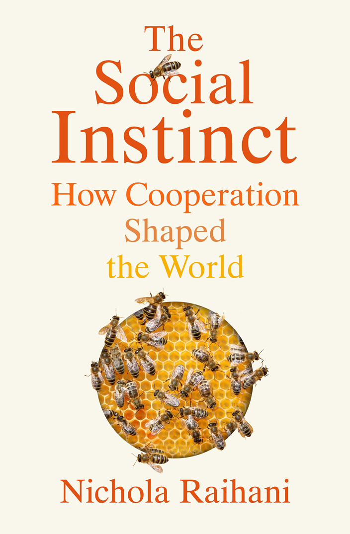 The Social Instinct How Cooperation Shaped the World - image 1