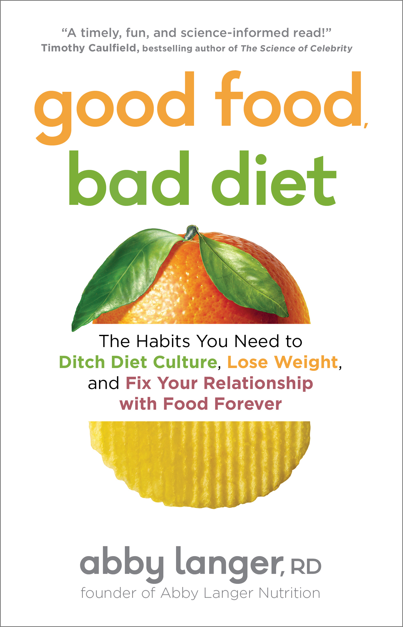 praise for good food bad diet Abby Langers new book has a simple but - photo 1