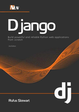 Rufus Stewart - Django: Build powerful and reliable Python web applications from scratch , 2nd Edition