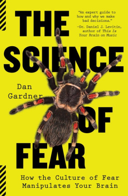 Daniel Gardner - The Science of Fear: How the Culture of Fear Manipulates Your Brain