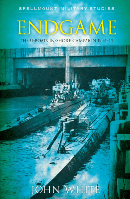 John White Endgame: The U-Boat Inshore Campaign,1944-45