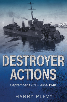 Harry Plevy - Destroyer Actions: September 1939 - June 1940