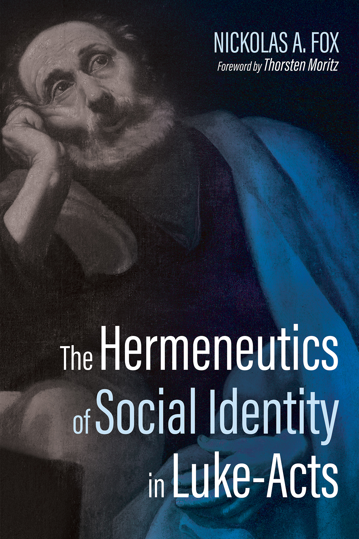 Th e Hermeneutics of Social Identity in LukeActs Nickolas A Fox foreword - photo 1